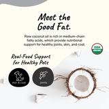 Premium Organic Coconut Oil Pet Supplement for Dogs & Cats - Natural Skin & Coat Care, Soothes Itchy Skin & Dry Noses - Cold Pressed Extra Virgin - Made in the USA